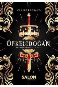 Salon Yayınları Öfkelidoğan-Empirium Üçlemesi 1.Kitap - Claire Legrand