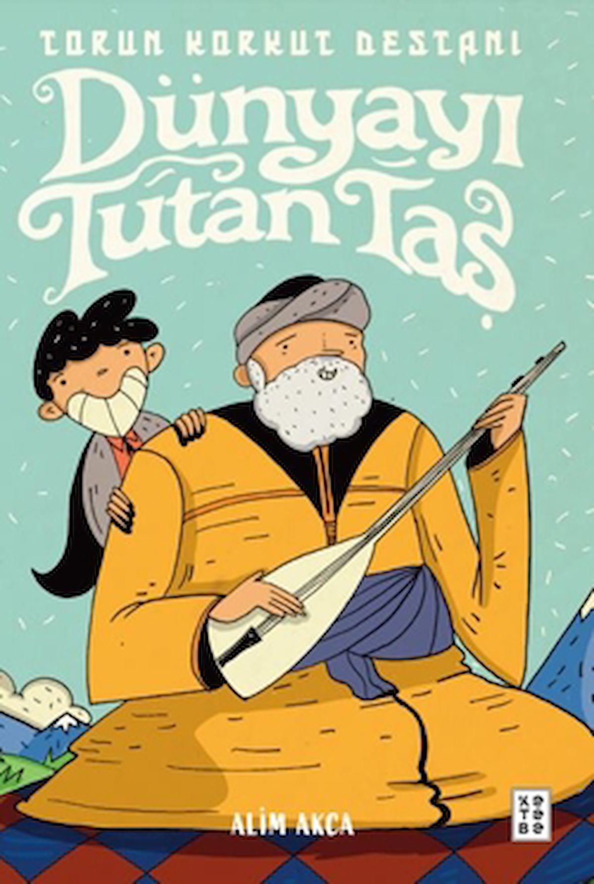 Torun Korkut Destanı / Alim Akca / Ketebe Yayınları / 9786256126725
