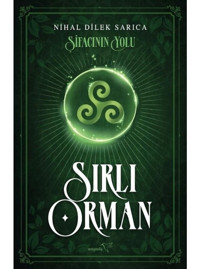 Şifacının Yolu - Sırlı Orman - Nihal Dilek Sarıca - Müptela Yayınları