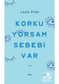 Korkuyorsam Sebebi Var - Leyla Polat - Şule Yayınları