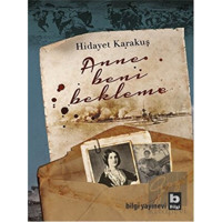 Bilgi Yayınevi - Anne Beni Bekleme