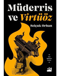 Müderris ve Virtüöz - Selçuk Orhan - Doğan Kitap