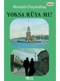 Yoksa Rüya mı? - Mustafa Özçatalbaş - Gülnar Yayınları
