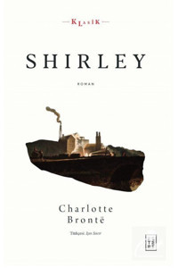Ketebe Yayınları Shirley, Charlotte Bronte, , Shirley Kitabı, 555 Sayfa