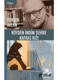 Köyden İndim Şehire Kafkas Kızı - Dursun Akçam - Literatür Yayıncılık