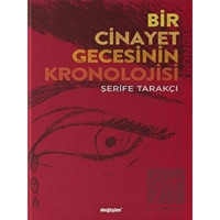 Bir Cinayet Gecesinin Kronolojisi - Şerife Tarakçı - Değişim Yayınları