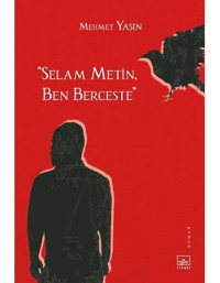 Selam Metin, Ben Berceste - Mehmet Yaşın - İthaki Yayınları