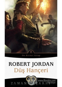 Zaman Çarkı 11 - Düş Hançeri - Robert Jordan - İthaki Yayınları