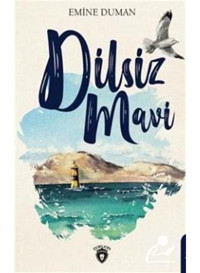Dilsiz Mavi - Emine Duman - Dorlion Yayınevi