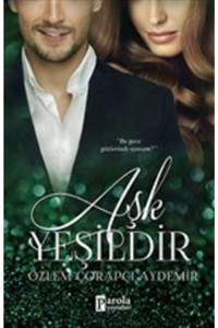 Parola Yayınları Aşk Yeşildir Özlem Çorapçı Aydemir