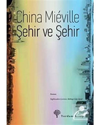 Şehir ve Şehir - China Mieville - Yordam Kitap