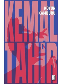 Köyün Kamburu - Kemal Tahir - Ketebe