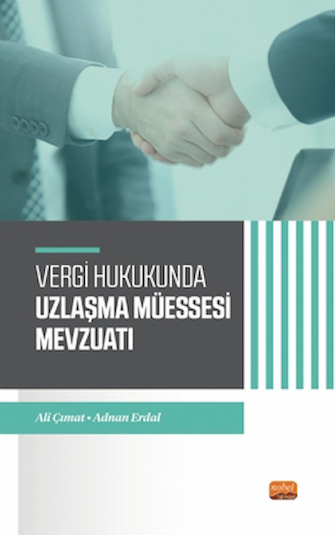 Vergi Hukukunda Uzlaşma Müessesesi Mevzuatı / Ali Çımat / Nobel Bilimsel Eserler / 9786254339141