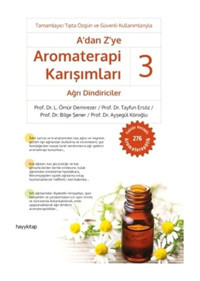 A'dan Zye Aromaterapi Karışımları 3 - Ağrı Dindiriciler - L. Ömür Demirezer - Hayykitap