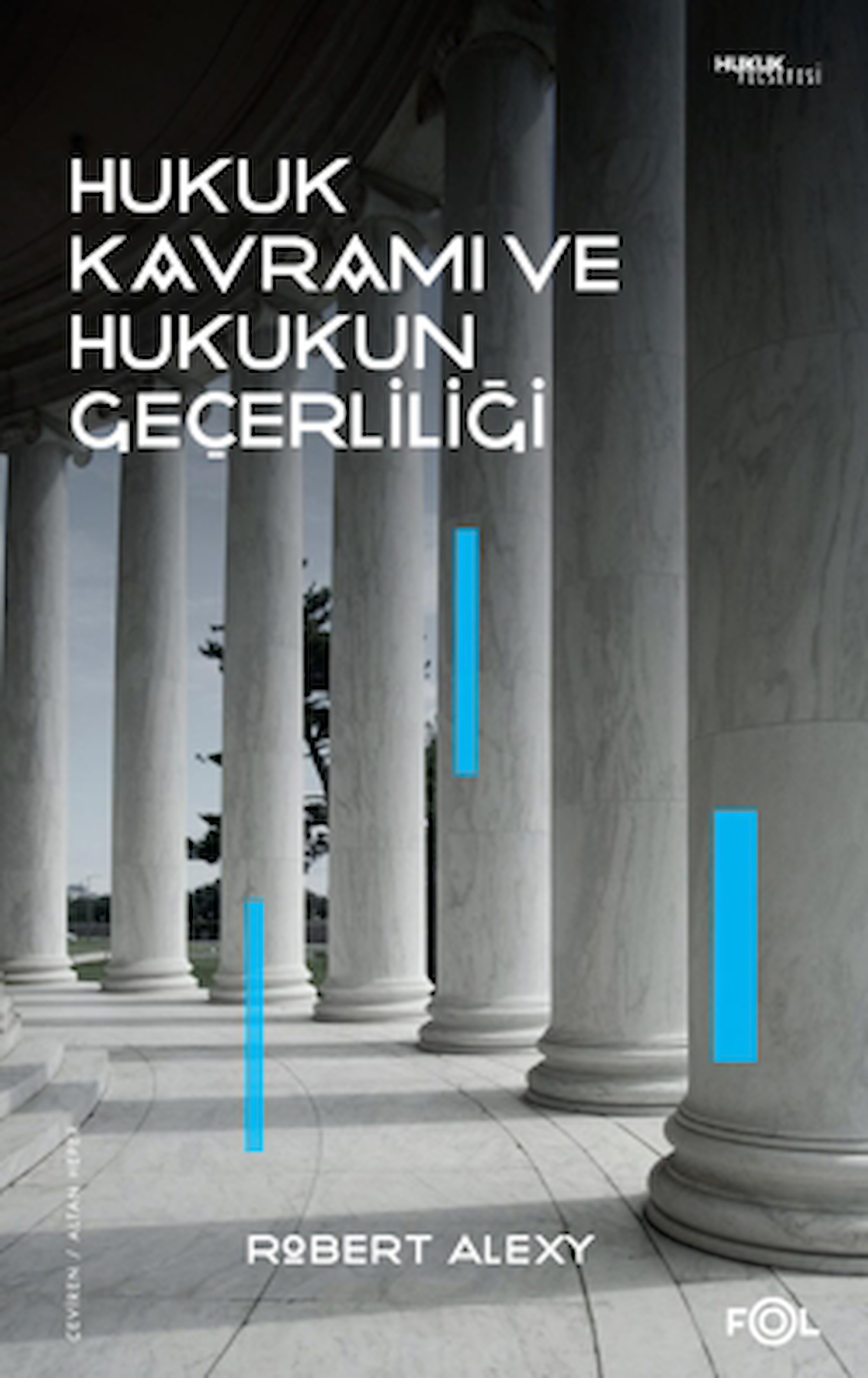 Hukuk Kavramı ve Hukukun Geçerliliği / Robert Alexy / Fol Kitap / 9786256584358