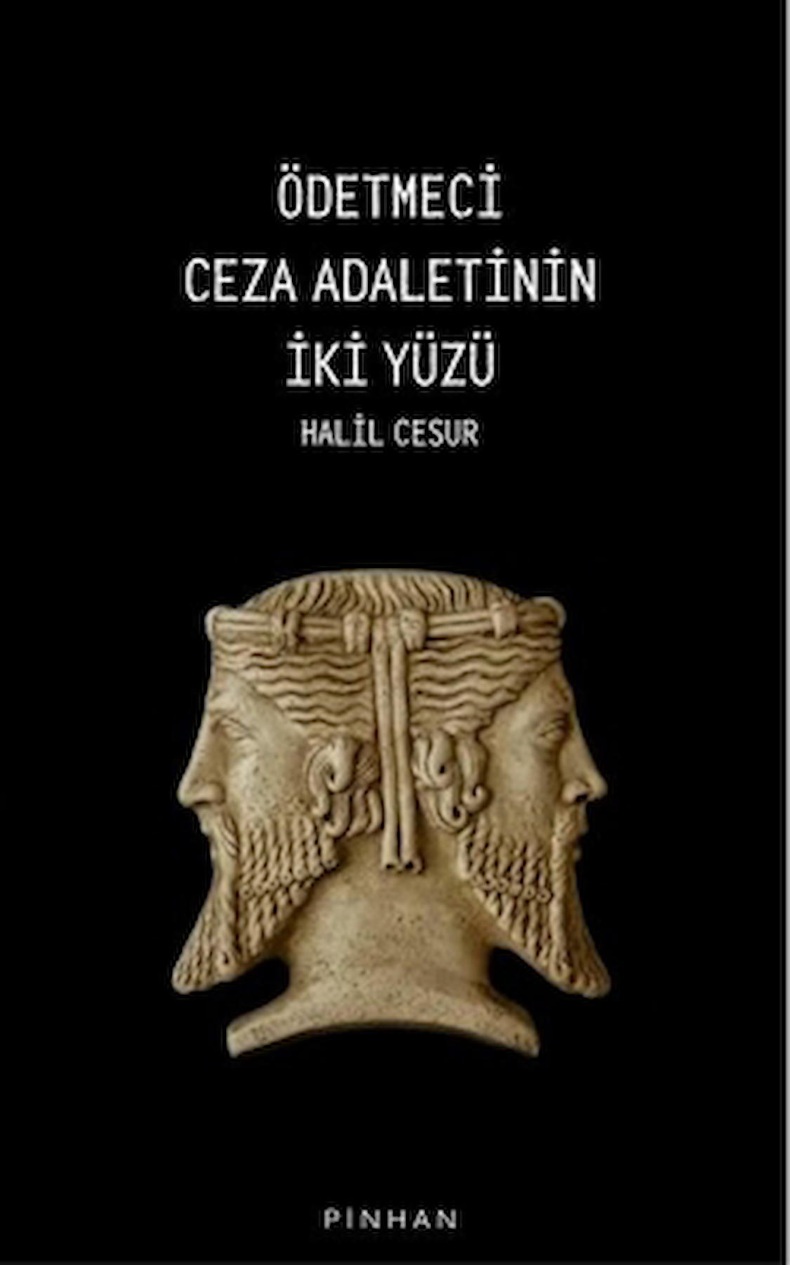 Ödetmeci Ceza Adaletinin İki Yüzü / Halil Cesur / Pinhan Yayıncılık / 9786258393644