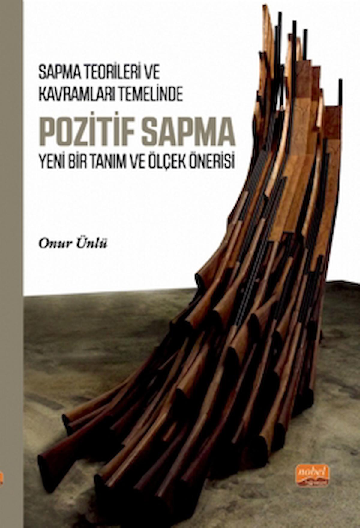 Sapma Teorileri ve Kavramları Temelinde Pozitif Sapma / Nobel Bilimsel Eserler / 9786253983260