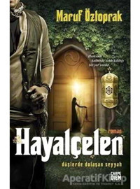 Hayalçelen-Düşlerde Dolaşan Seyyah - Maruf Öztoprak - Carpediem Kitap