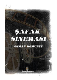 Şafak Sineması - Osman Kömürcü - Kitap Müptelası Yayınları