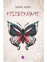 Kelebekname-Yarım Adalar Yarım Odalar - İsmail Alkın - Sinada Yayınevi