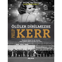 Ölüler Dirilmezse - Philip Kerr - Alfa Yayıncılık