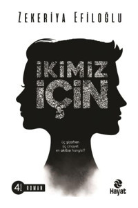 İkimiz İçin - Zekeriya Efiloğlu - Hayat Yayıncılık