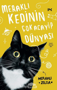 Meraklı Kedinin Çok Acayip Dünyası Dünyaya bir kedinin gözünden bakmak nasıldır, hiç merak ettiniz mi?