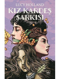 Kız Kardeş Şarkısı - Lucy Holland - İthaki Yayınları