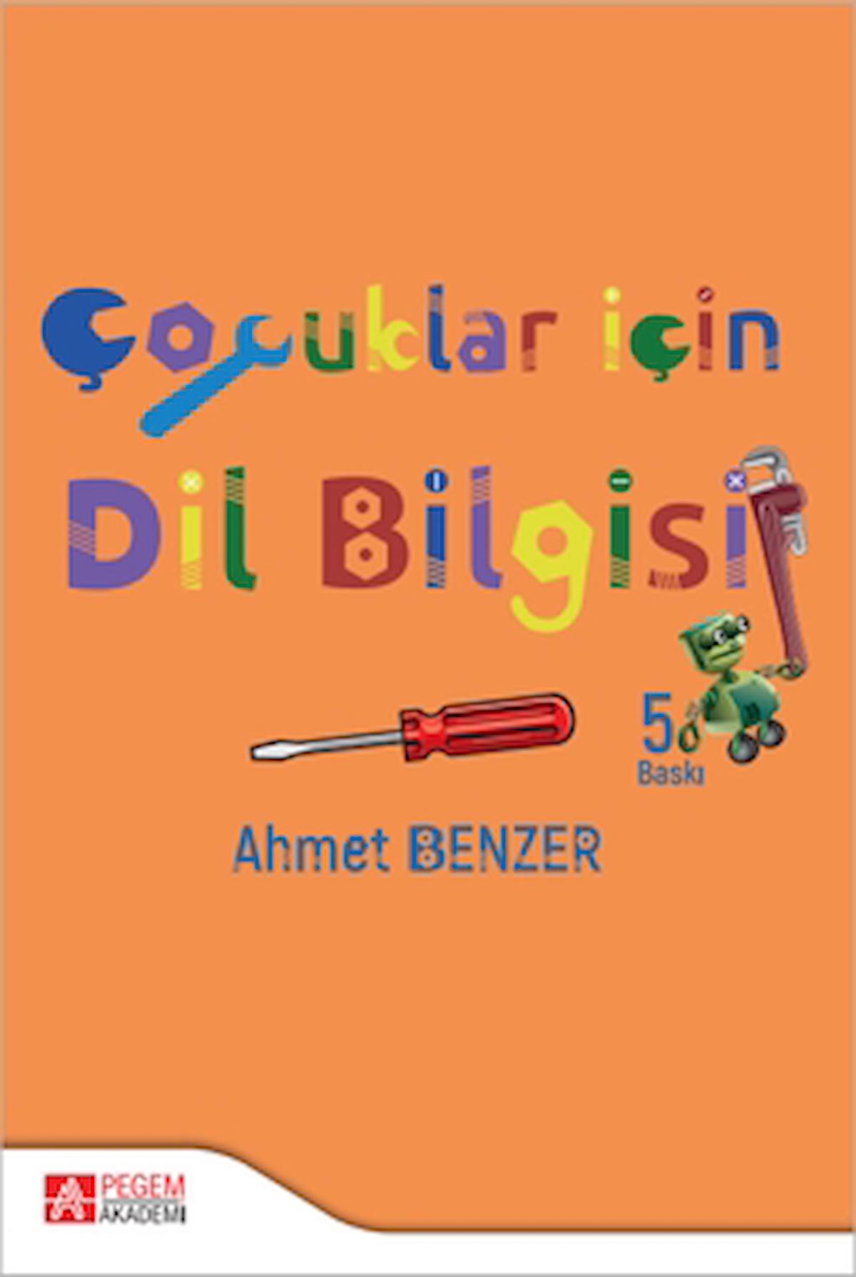 Çocuklar İçin Dilbilgisi / Ahmet Benzer / Pegem Akademi Yayıncılık / 9786256764347
