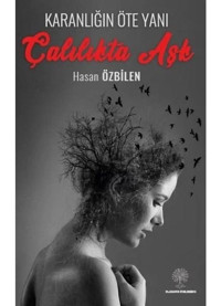 Karanlığın Öte Yanı - Çalılıkta Aşk - Hasan Özbilen - Platanus Publishing
