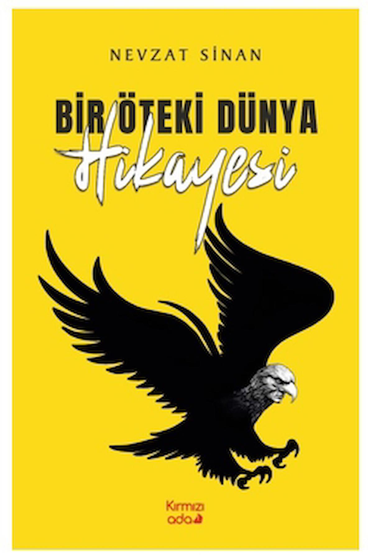 Bir Öteki Dünya Hikayesi / Nevzat Sinan / Kırmızı Ada Yayınları / 9789944496988