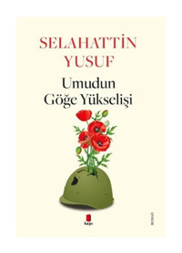Umudun Göğe Yükselişi - Selahattin Yusuf - Kapı Yayınları