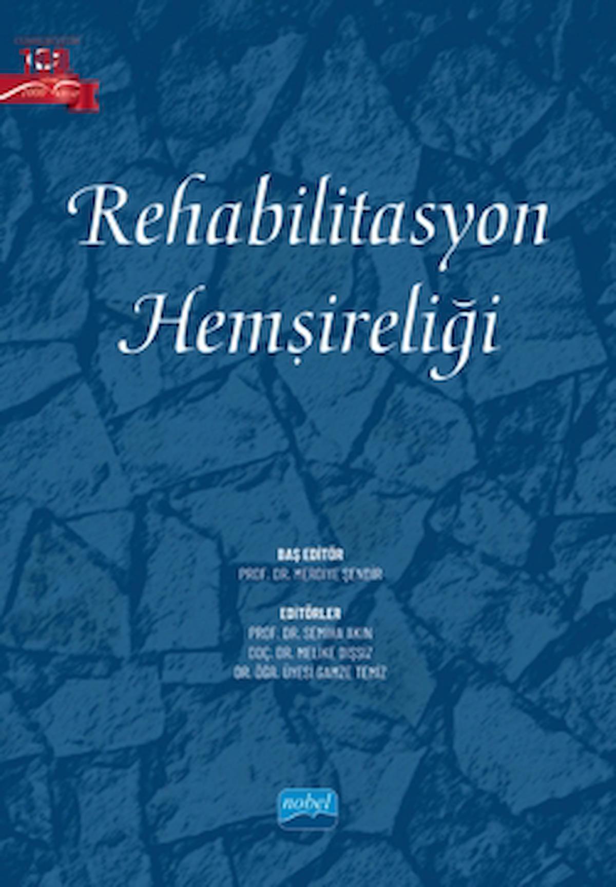 Rehabilitasyon Hemşireliği / Kolektif / Nobel Akademik Yayıncılık / 9786253970574