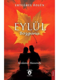 Eylül Bozgunu - Sevdamız Masumdu - Ertuğrul Özgün - Dorlion Yayınevi