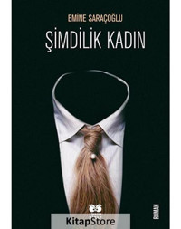 Şimdilik Kadın - Emine Saraçoğlu - Librum Kitap