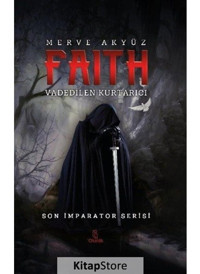 Faith - Vadedilen Kurtarıcı - Merve Akyüz - Otantik Kitap