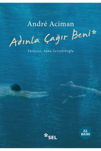 Sel Yayıncılık Adınla Çağır Beni / / Andre Aciman