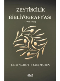 Zeytincilik Bibliyografyası 1923-1950 - Emine Alçıtepe - Gece Kitaplığı