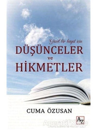 Güzel Bir Hayat için Düşünceler ve Hikmetler - Cuma Özusan - Az Kitap