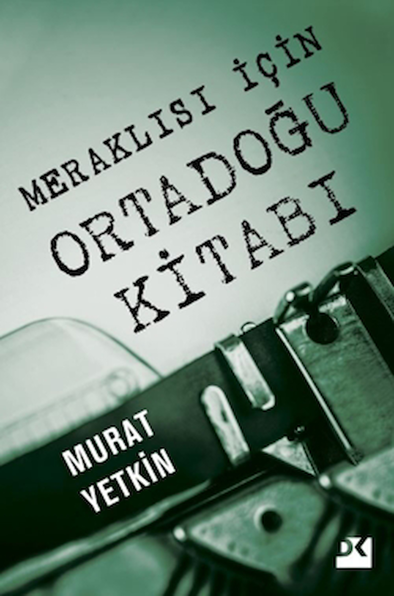 Meraklısı İçin Ortadoğu Kitabı / Murat Yetkin / Doğan Kitap / 9786256162594