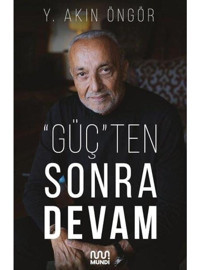 Güçten Sonra Devam - Y. Akın Öngör - Mundi