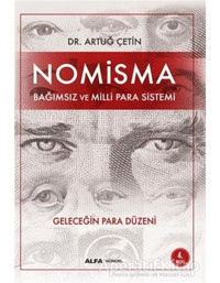 Nomisma - Bağımsız ve Milli Para Sistemi - Artuğ Çetin - Alfa Yayıncılık