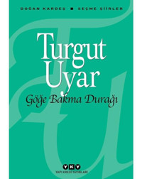 Göğe Bakma Durağı - Turgut Uyar - Yapı Kredi Yayınları