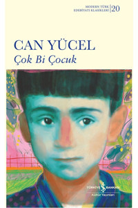 İş Bankası Kültür Yayınları Çok Bi Çocuk / Can Yücel / İş Bankası Kültür Yayınları / 9786254057069