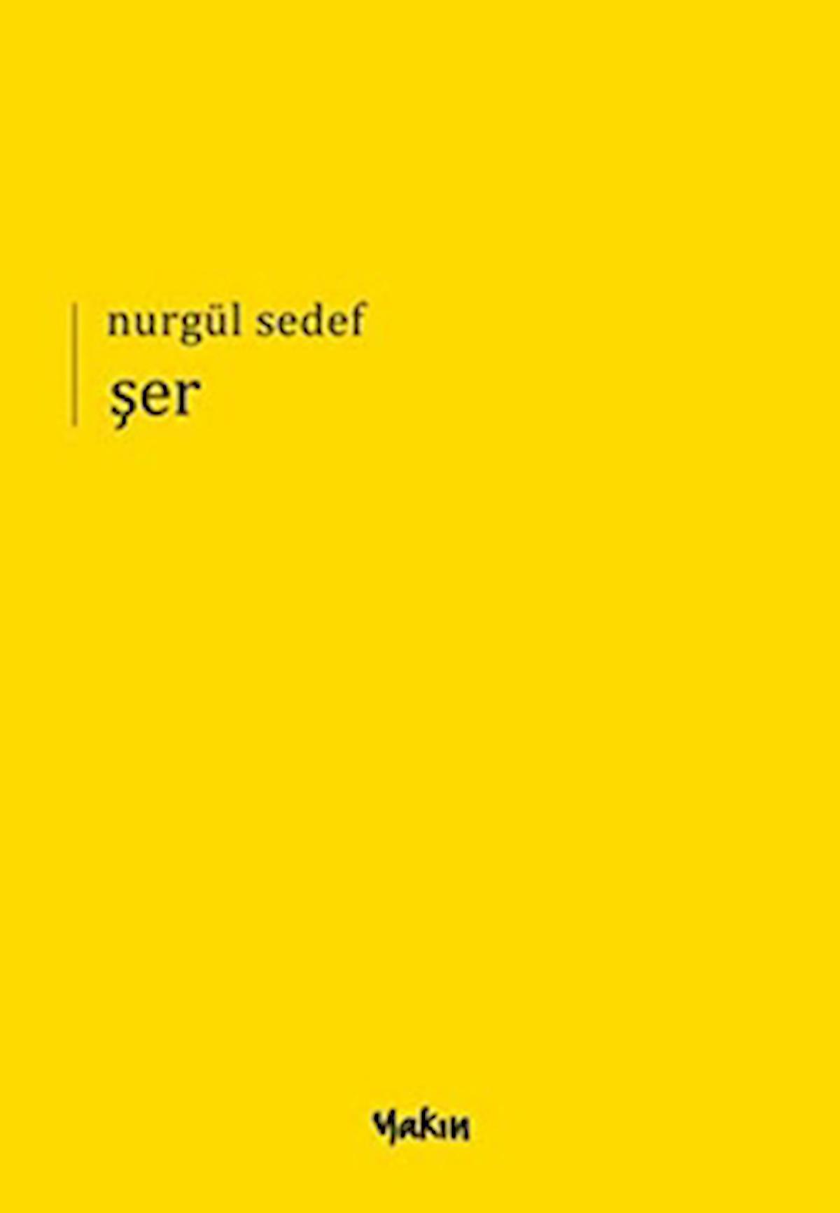 Şer / Nurgül Sedef / Yakın Kitabevi / 9789752493414