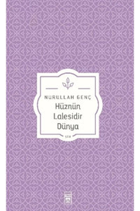 Timaş Yayınları Hüznün Lalesidir Dünya