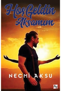 Az Kitap Hoş Geldin Akşamım-necmi Aksu