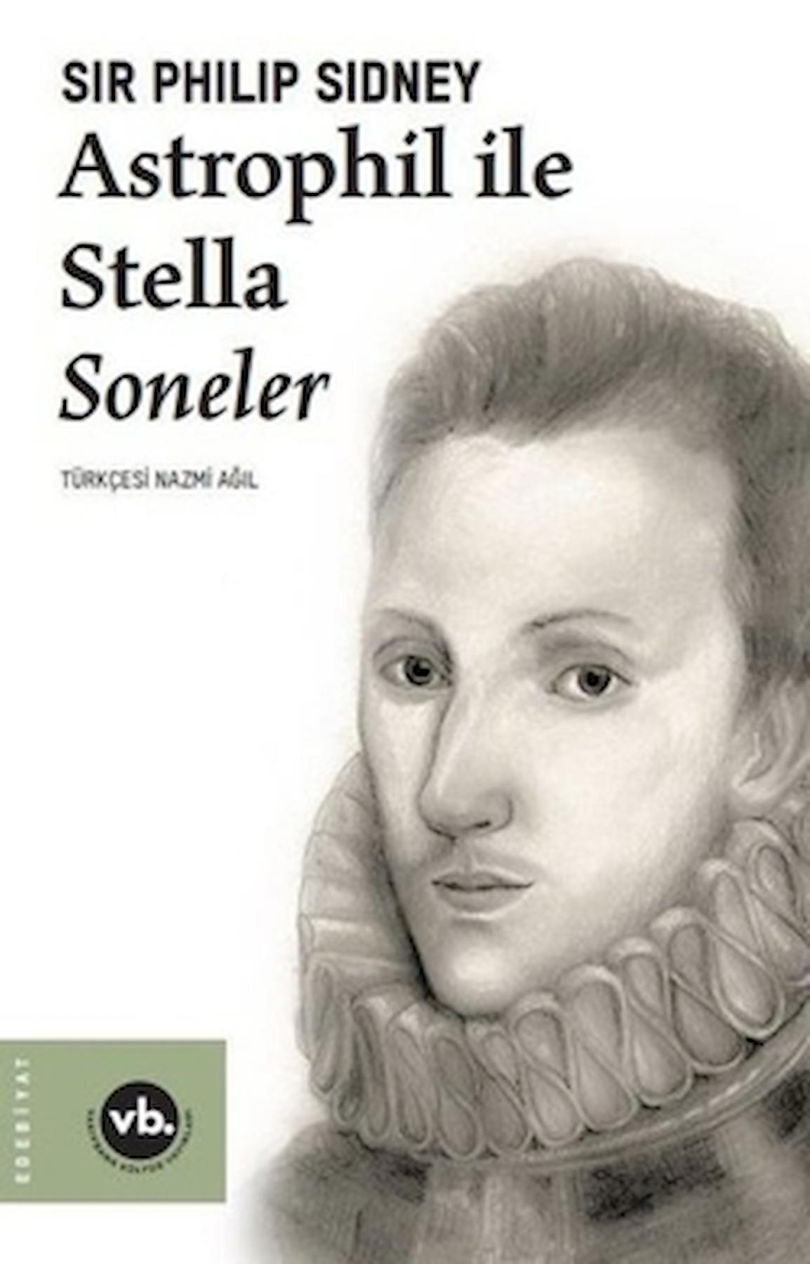 Astrophil ile Stella Soneler / Sir Philip Sidney / Vakıfbank Kültür Yayınları / 9786057947291