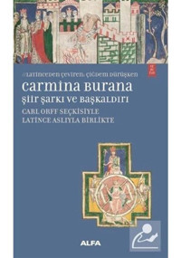 Carmina Burana-ŞiirŞarkı ve Başkaldırı- Alfa Yayıncılık