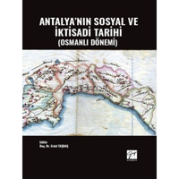 Antalya'nın Sosyal ve İktisadi Tarihi (Osmanlı Dönemi) - Doç. Dr. Erdal TAŞBAŞ - Gazi Kitabevi